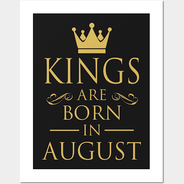 KINGS ARE BORN IN AUGUST Wall Art by dwayneleandro